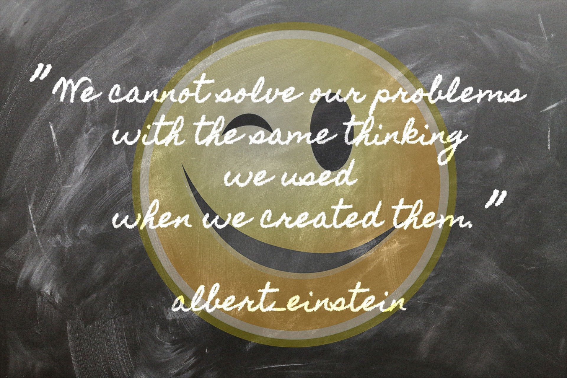 frase di einstein you cannot solve our problems with the same thinking we used when we created them